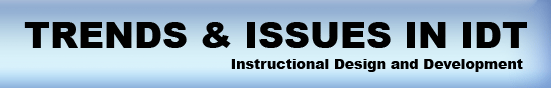 Trends & Issues in IDT / Instructional Design and Development